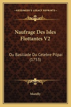 Naufrage Des Isles Flottantes V2: Ou Basiliade Du Celebre Pilpai (1753) (in French)