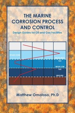 portada The Marine Corrosion Process and Control: Design Guides for Oil and Gas Facilities