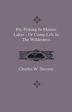 portada fly-fishing in maines lakes - or camp-life in the wilderness (in English)