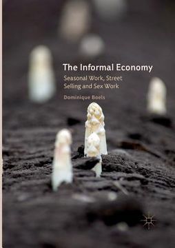 portada The Informal Economy: Seasonal Work, Street Selling and Sex Work (en Inglés)