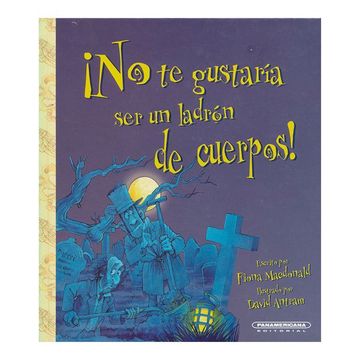 portada No te Gustaria ser un Ladron de Cuerpos/ you Would not Want to be a Body Snatcher (in Spanish)