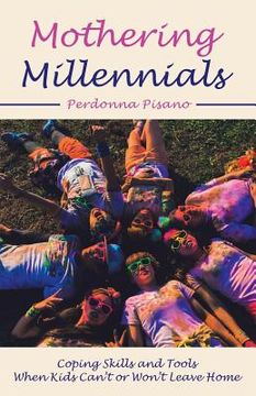 portada Mothering Millennials: Coping Skills and Tools When Kids Can't or Won't Leave Home 