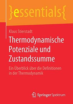 portada Thermodynamische Potenziale und Zustandssumme: Ein Überblick Über die Definitionen in der Thermodynamik (Essentials) (en Alemán)