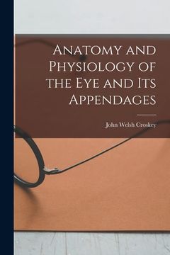 portada Anatomy and Physiology of the eye and its Appendages