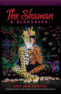 portada The Shaman & Ayahuasca: Journeys to Sacred Realms (en Inglés)
