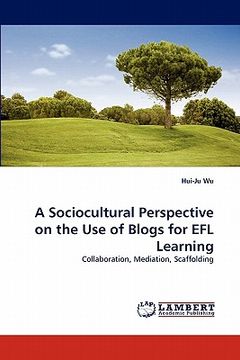 portada a sociocultural perspective on the use of blogs for efl learning (en Inglés)