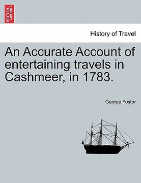 portada an accurate account of entertaining travels in cashmeer, in 1783. (in English)