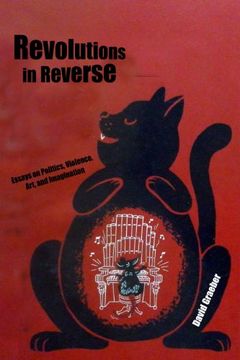 portada Revolutions in Reverse: Essays on Politics, Violence, Art, and Imagination 