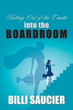 portada Falling out of the Cradle into the Boardroom 