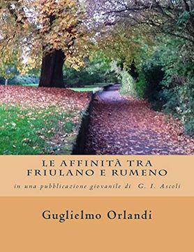 portada Le Affinità tra Friulano e Rumeno: In una Pubblicazione Giovanile di Graziadio Isaia Ascoli (en Italiano)