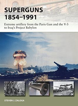 portada Superguns 1854–1991: Extreme Artillery From the Paris gun and the v-3 to Iraq's Project Babylon (New Vanguard) (en Inglés)