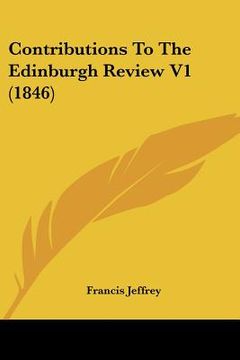 portada contributions to the edinburgh review v1 (1846) (en Inglés)