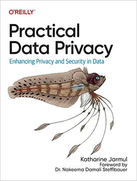 portada Practical Data Privacy: Enhancing Privacy and Security in Data (in English)