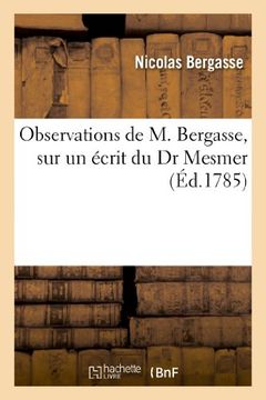 portada Observations de M. Bergasse, Sur Un Ecrit Du Dr Mesmer, Ayant Pour Titre (Philosophie)