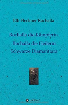 portada Rochalla die Kämpferin. Rochalla die Heilerin: Schwarze Diamanttara (in German)