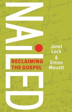 portada Nailed: Reclaiming the Gospel (en Inglés)