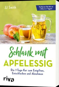 portada Schlank mit Apfelessig: Die 7-Tage-Kur zum Entgiften, Entschlacken und Abnehmen (in German)