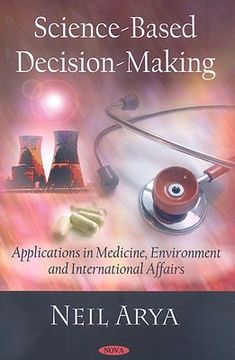 portada science-based decision-making: applications in medicine, environment and international affairs (en Inglés)