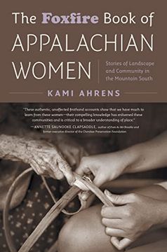 portada The Foxfire Book of Appalachian Women: Stories of Landscape and Community in the Mountain South (in English)