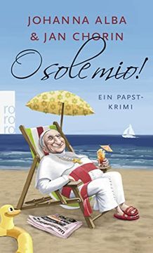 portada O Sole Mio! Ein Papst-Krimi (Die Abenteuer von Papst Petrus ii, Band 4) (in German)