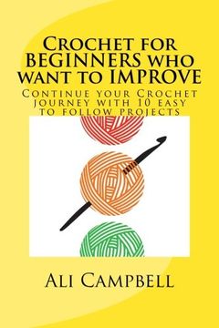portada Crochet for Beginners who want to Improve: Continue to Learn to Crochet using US Crochet Terminology