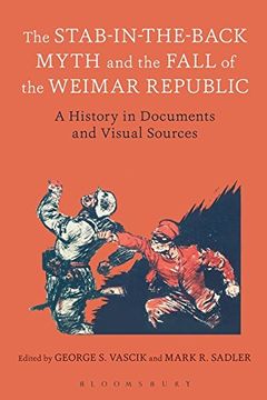 portada The Stab-in-the-Back Myth and the Fall of the Weimar Republic