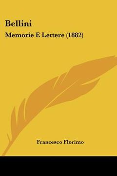 portada bellini: memorie e lettere (1882) (en Inglés)