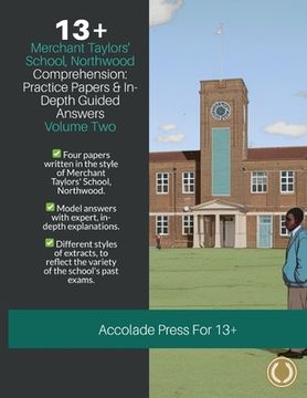 13+ Comprehension: Merchant Taylors' School, Northwood (MTS), Practice Papers & In-Depth Guided Answers: Volume 2
