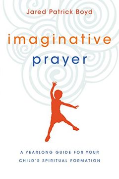 portada Imaginative Prayer: A Yearlong Guide for Your Child's Spiritual Formation (en Inglés)