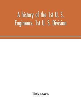 portada A History of the 1st u. S. Engineers. 1st u. S. Division (en Inglés)