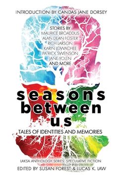 portada Seasons Between us: Tales of Identities and Memories (Laksa Anthology Series: Speculative Fiction) (en Inglés)