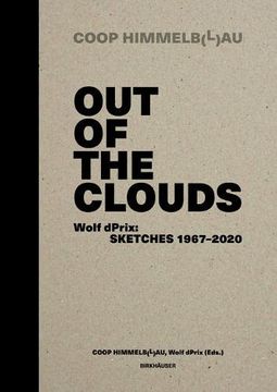 portada Out of the Clouds. Wolf Dprix: Sketches 1967-2020: A Selection of 1.300 Sketches Out of 320 Projects