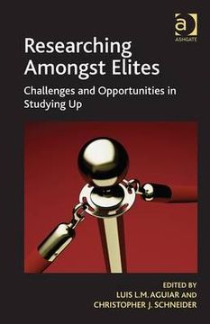 portada researching amongst elites: challenges and opportunities in studying up (in English)