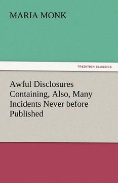 portada awful disclosures containing, also, many incidents never before published (en Inglés)