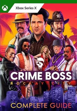 Crime Boss: Rockay City Complete Guide: Tips, Tricks, Strategies, Cheats, Hints and More! (en Inglés)