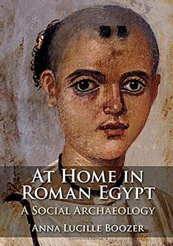 portada At Home in Roman Egypt: A Social Archaeology (en Inglés)