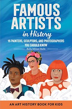 portada Famous Artists in History: An art History Book for Kids (15 Bios) 