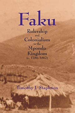 portada Faku: Rulership and Colonialism in the Mpondo Kingdom (c. 1780-1867) (en Inglés)
