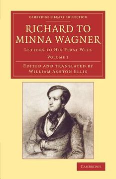 portada Richard to Minna Wagner 2 Volume Set: Richard to Minna Wagner: Letters to his First Wife: Volume 1 (Cambridge Library Collection - Music) 