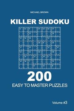 portada Killer Sudoku - 200 Easy to Master Puzzles 9x9 (Volume 3) (en Inglés)