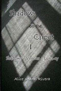 portada Shadows on the Carpet: Shadows, Visions, Luna-Cy (en Inglés)