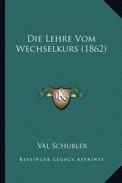 portada Die Lehre Vom Wechselkurs (1862) (in German)