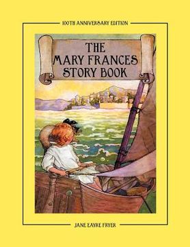 portada the mary frances story book 100th anniversary edition: a collection of read aloud stories for children including fairy tales, folk tales, and selected (en Inglés)