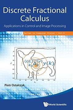 portada Discrete Fractional Calculus: Applications in Control and Image Processing (Series in Computer Vision)
