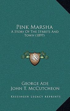 portada pink marsha: a story of the streets and town (1897) (in English)