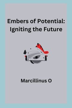 portada Embers of Potential: Igniting the Future (en Inglés)