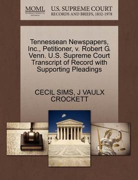 portada tennessean newspapers, inc., petitioner, v. robert g. venn. u.s. supreme court transcript of record with supporting pleadings (in English)