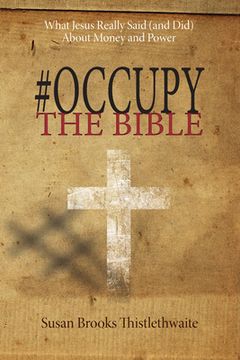 portada #Occupy the Bible: What Jesus Really Said (and Did) about Money and Power (en Inglés)