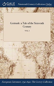 portada Gertrude: a Tale of the Sixteenth Century; VOL. I