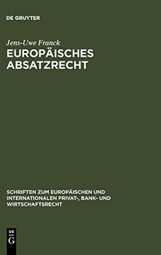 portada Europýýiches Absatzrecht: System und Analyse Absatzbezogener Normen im Europýýischen Vertrags-, Lauterkeits- und Kartellrecht (en Alemán)